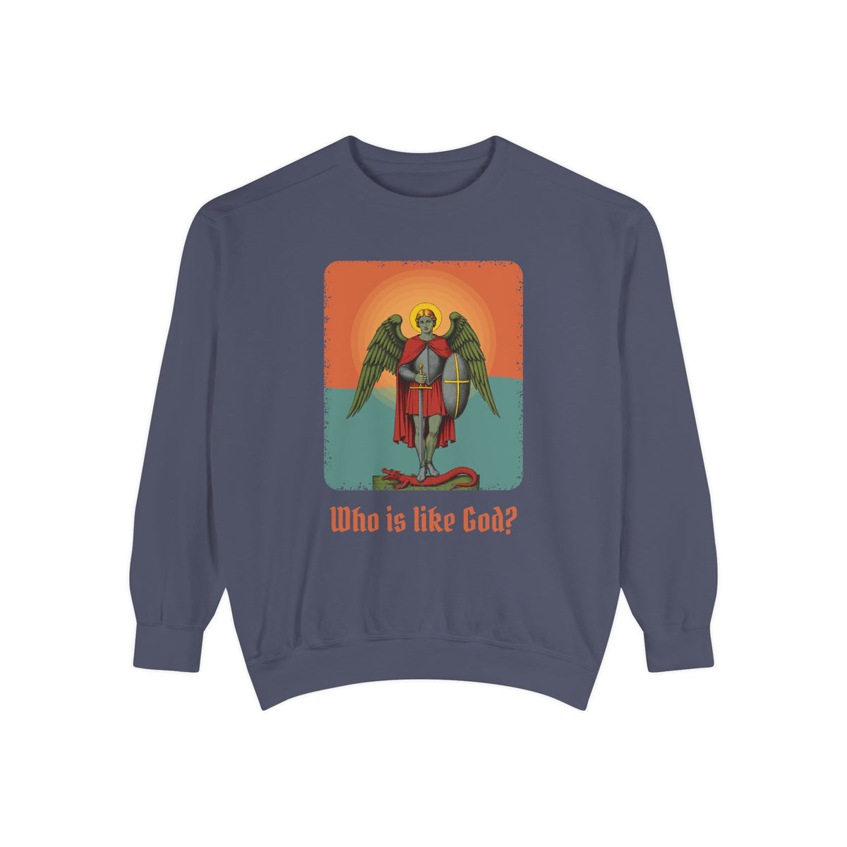 St Michael the Archangel: Chief Commander of Heaven — Garment-Dyed Sweatshirt