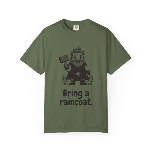 Thor · “Bring a raincoat.” — Garment-Dyed One-Ink Tee