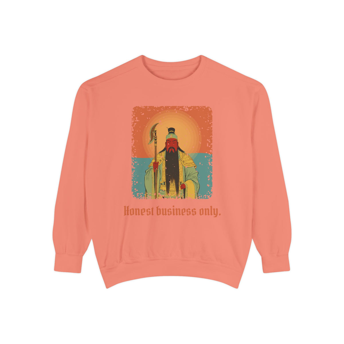 Guan Gong · “Honest business only.” — Garment-Dyed Sweatshirt
