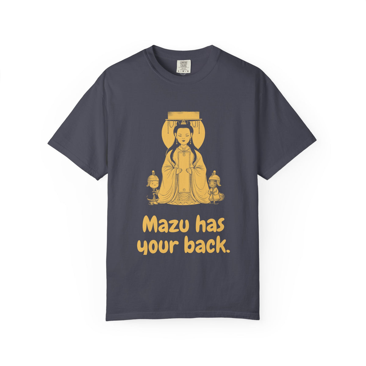 Mazu · “Mazu has your back.” — Garment-Dyed T-Shirt