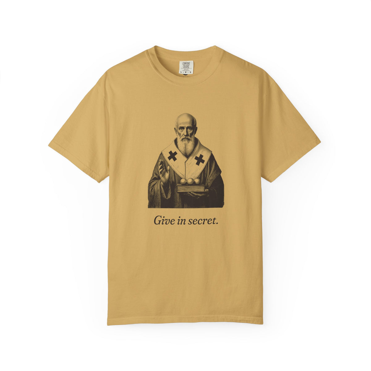St Nicholas of Myra · “Give in secret.” — Garment-Dyed One-Ink Tee