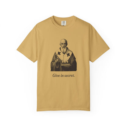 St Nicholas of Myra · “Give in secret.” — Garment-Dyed One-Ink Tee