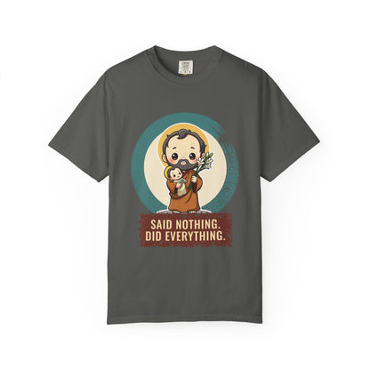 St Joseph · “Said nothing. Did everything.” — Garment-Dyed T-Shirt