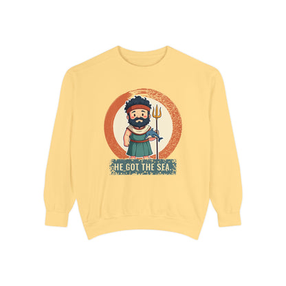 Poseidon · “He got the sea.” — Garment-Dyed Sweatshirt