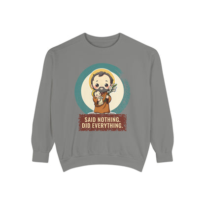 St Joseph · “Said nothing. Did everything.” — Garment-Dyed Sweatshirt