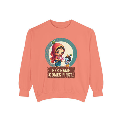 Radha · “Her name comes first.” — Garment-Dyed Sweatshirt