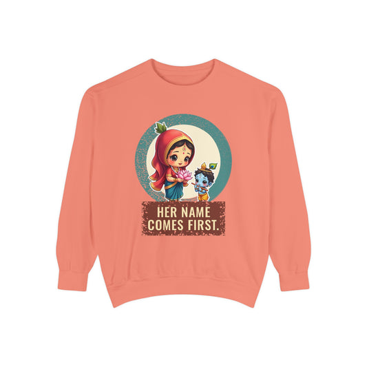 Radha · “Her name comes first.” — Garment-Dyed Sweatshirt