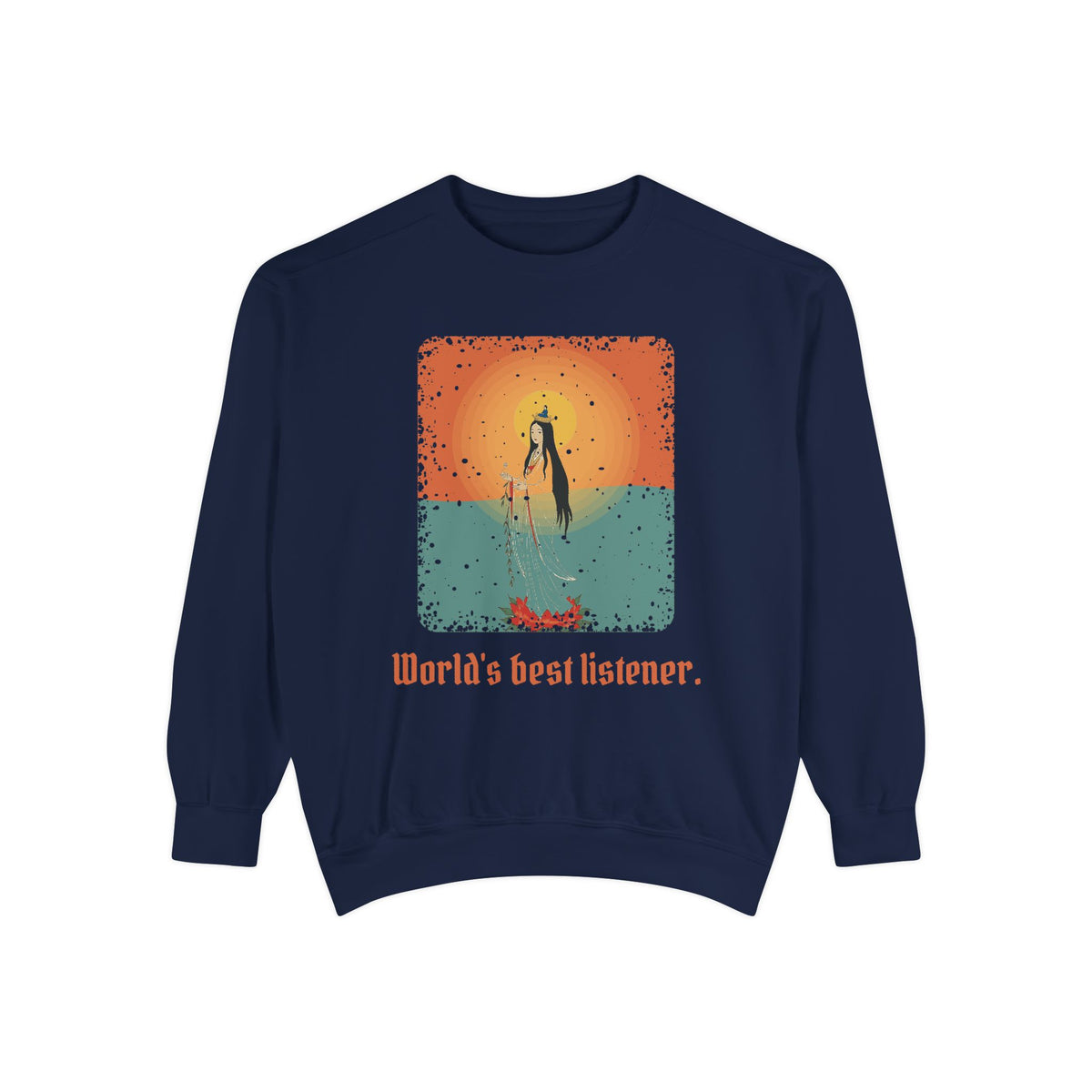 Guanyin · “World's best listener.” — Garment-Dyed Sweatshirt