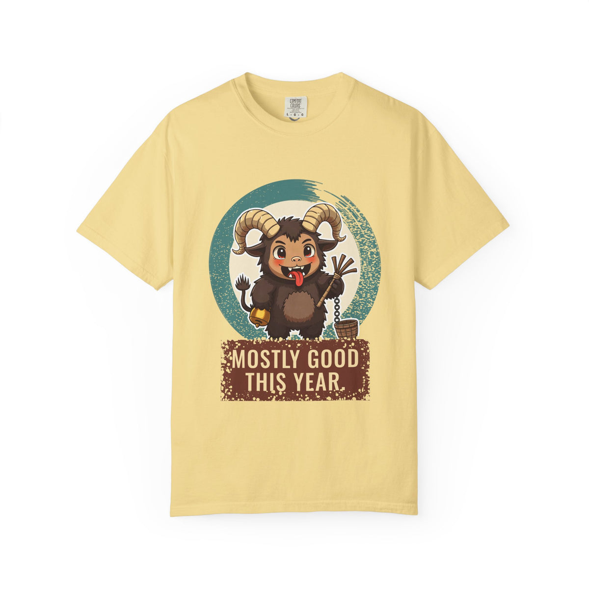 Krampus · “Mostly good this year.” — Garment-Dyed T-Shirt