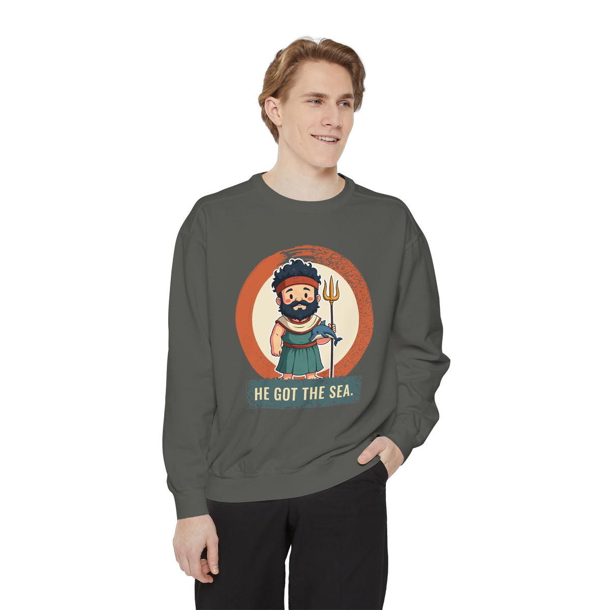 Poseidon · “He got the sea.” — Garment-Dyed Sweatshirt
