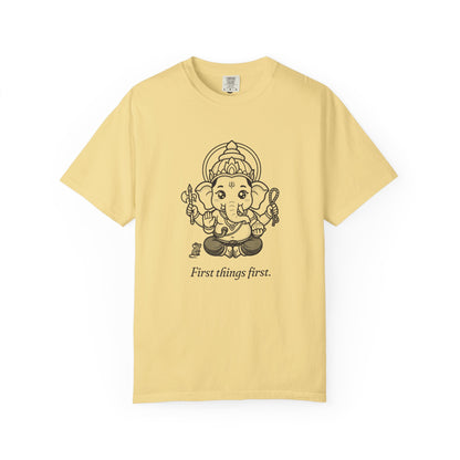 Ganesha · “First things first.” — Garment-Dyed One-Ink Tee