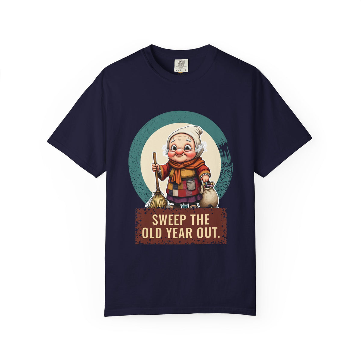 La Befana · “Sweep the old year out.” — Garment-Dyed T-Shirt