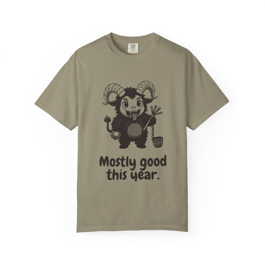 Krampus · “Mostly good this year.” — Garment-Dyed One-Ink Tee