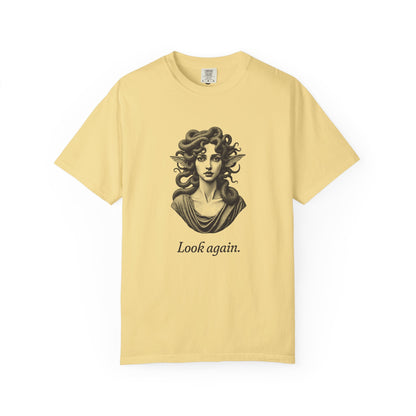 Medusa · “Look again.” — Garment-Dyed One-Ink Tee