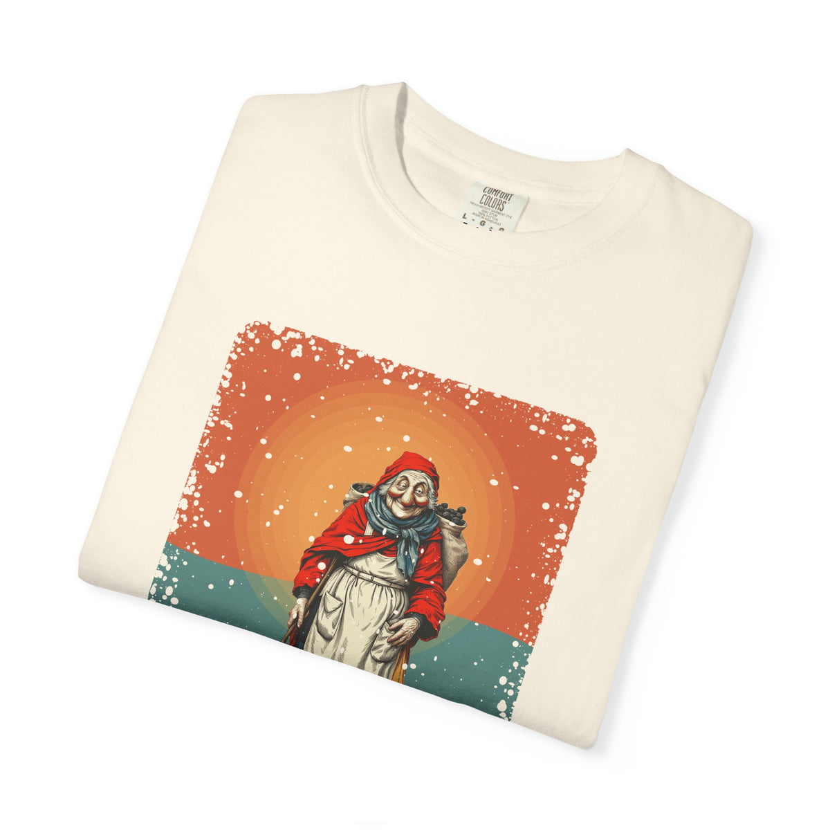 La Befana · “Sweep the old year out.” — Garment-Dyed T-Shirt