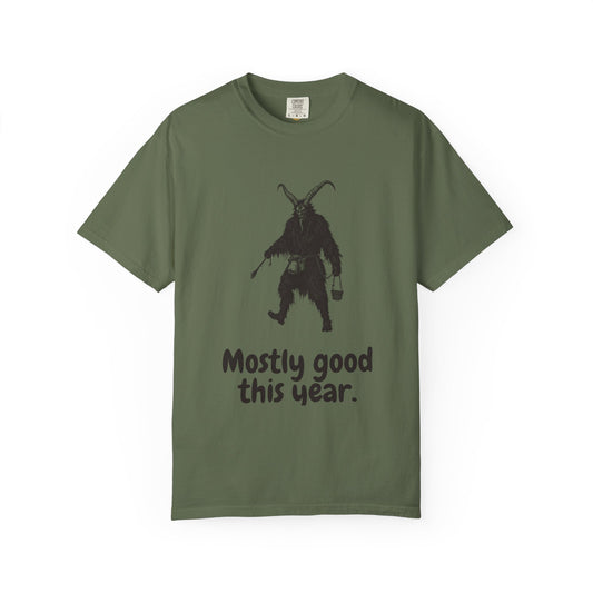 Krampus · “Mostly good this year.” — Garment-Dyed One-Ink Tee
