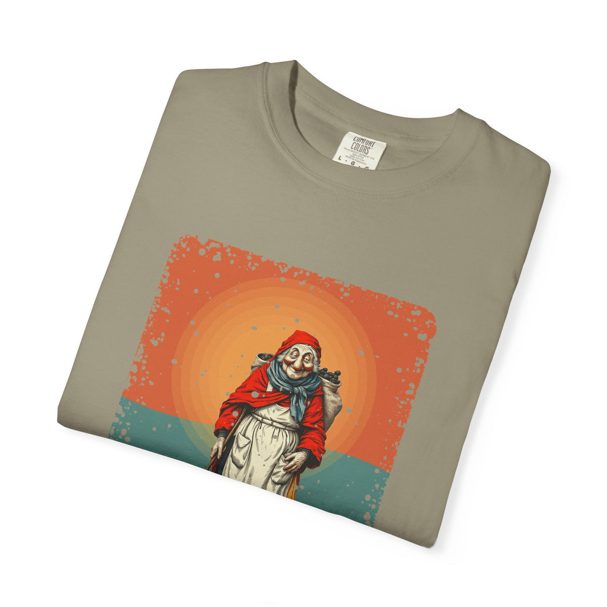 La Befana · “Sweep the old year out.” — Garment-Dyed T-Shirt