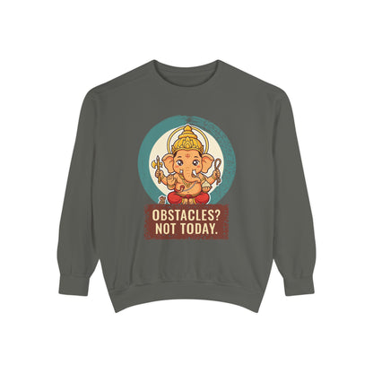 Ganesha · “First things first.” — Garment-Dyed Sweatshirt