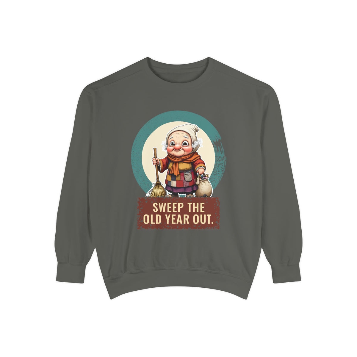 La Befana · “Sweep the old year out.” — Garment-Dyed Sweatshirt