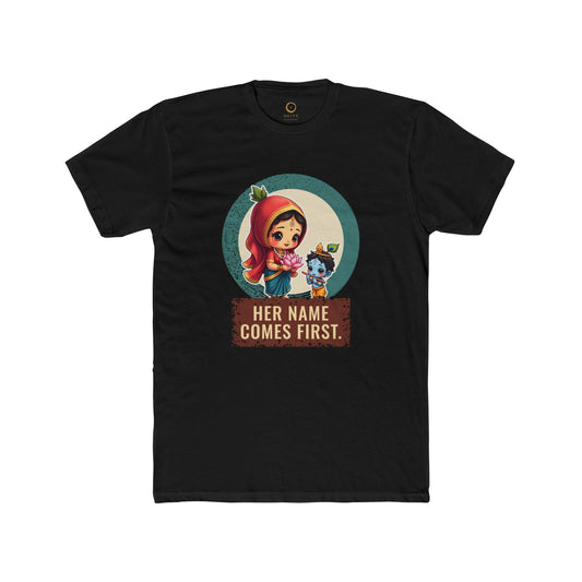 Radha · “Her name comes first.” — Unisex T-Shirt