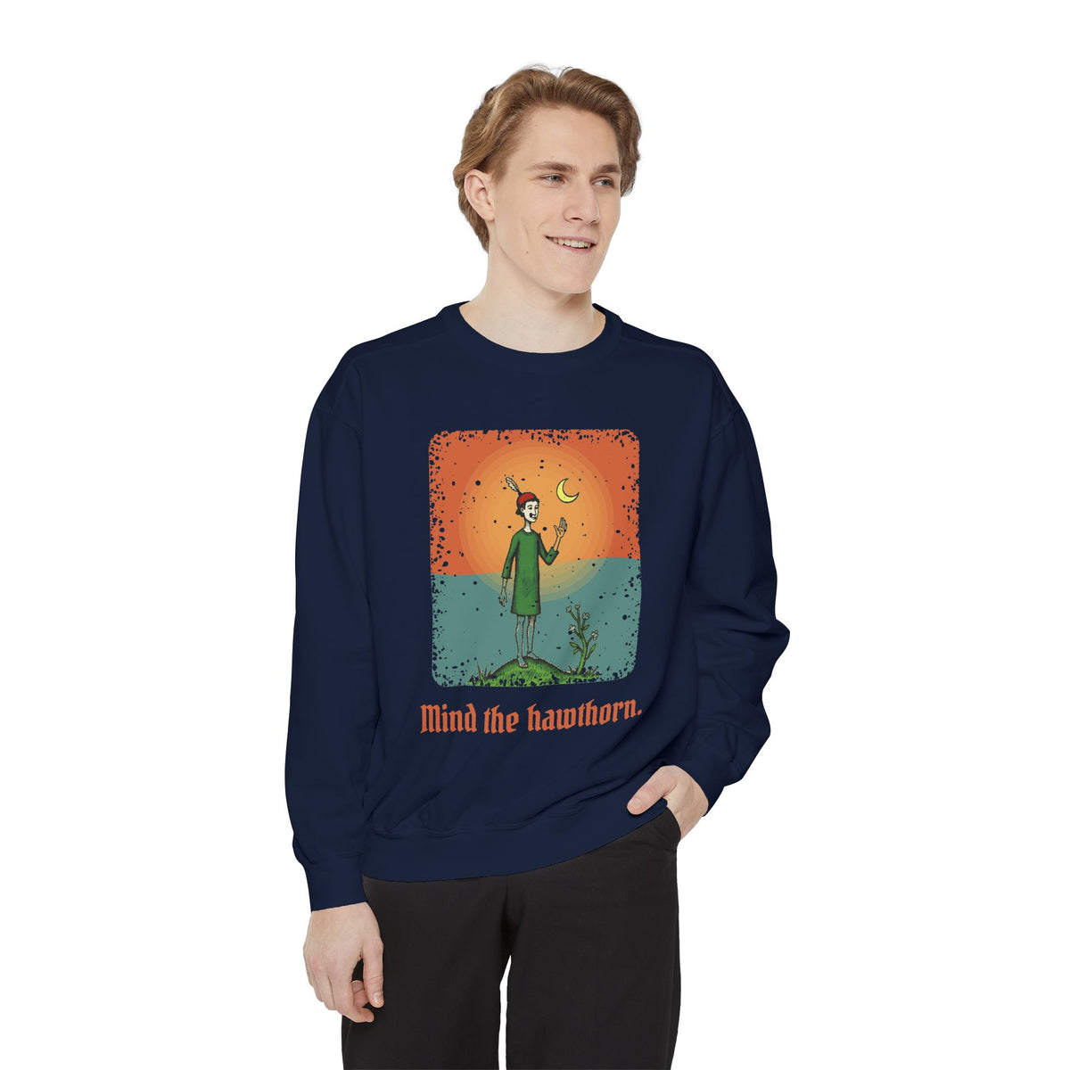 Aos Sí · “Mind the hawthorn.” — Garment-Dyed Sweatshirt