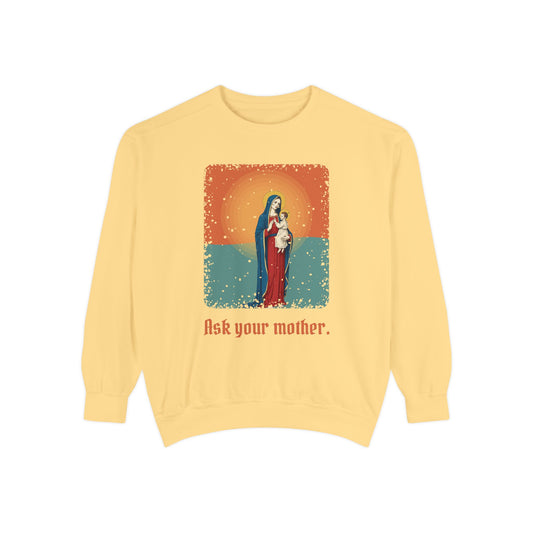 The Virgin Mary: Seat of Wisdom — Garment-Dyed Sweatshirt