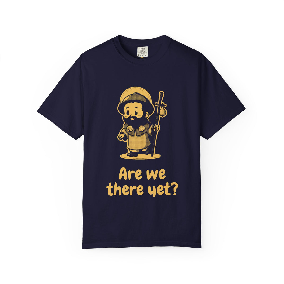 St James the Greater · “Are we there yet?” — Garment-Dyed One-Ink Tee