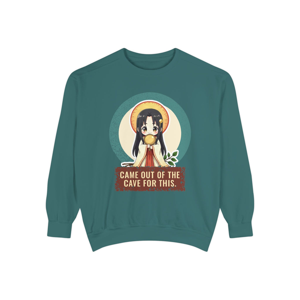 Amaterasu · “Came out of the cave for this.” — Garment-Dyed Sweatshirt