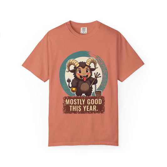 Krampus · “Mostly good this year.” — Garment-Dyed T-Shirt