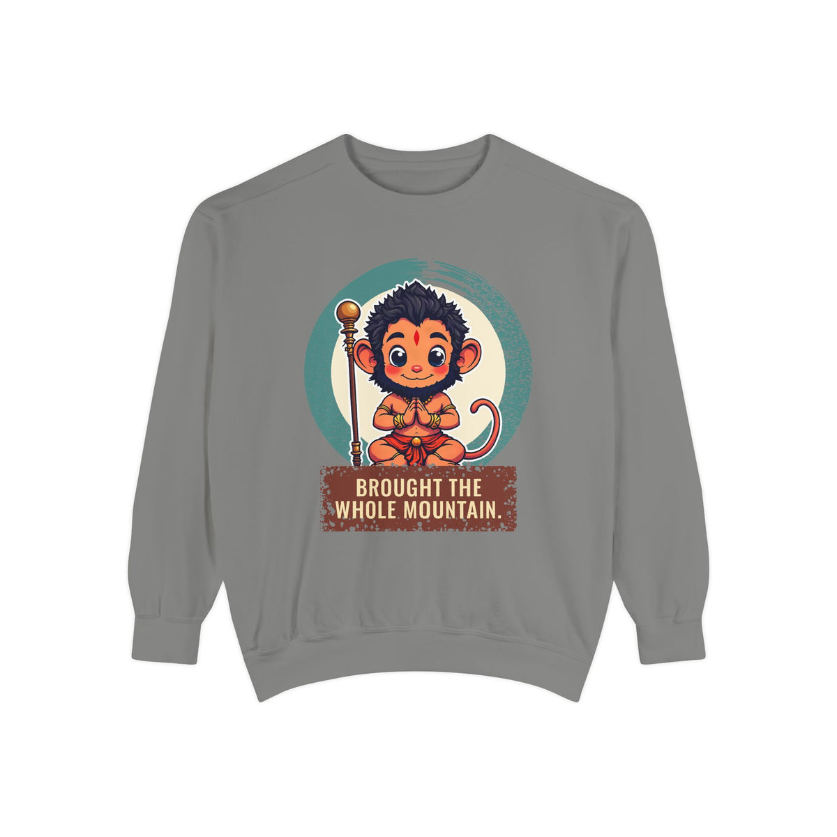 Hanuman · “Brought the whole mountain.” — Garment-Dyed Sweatshirt