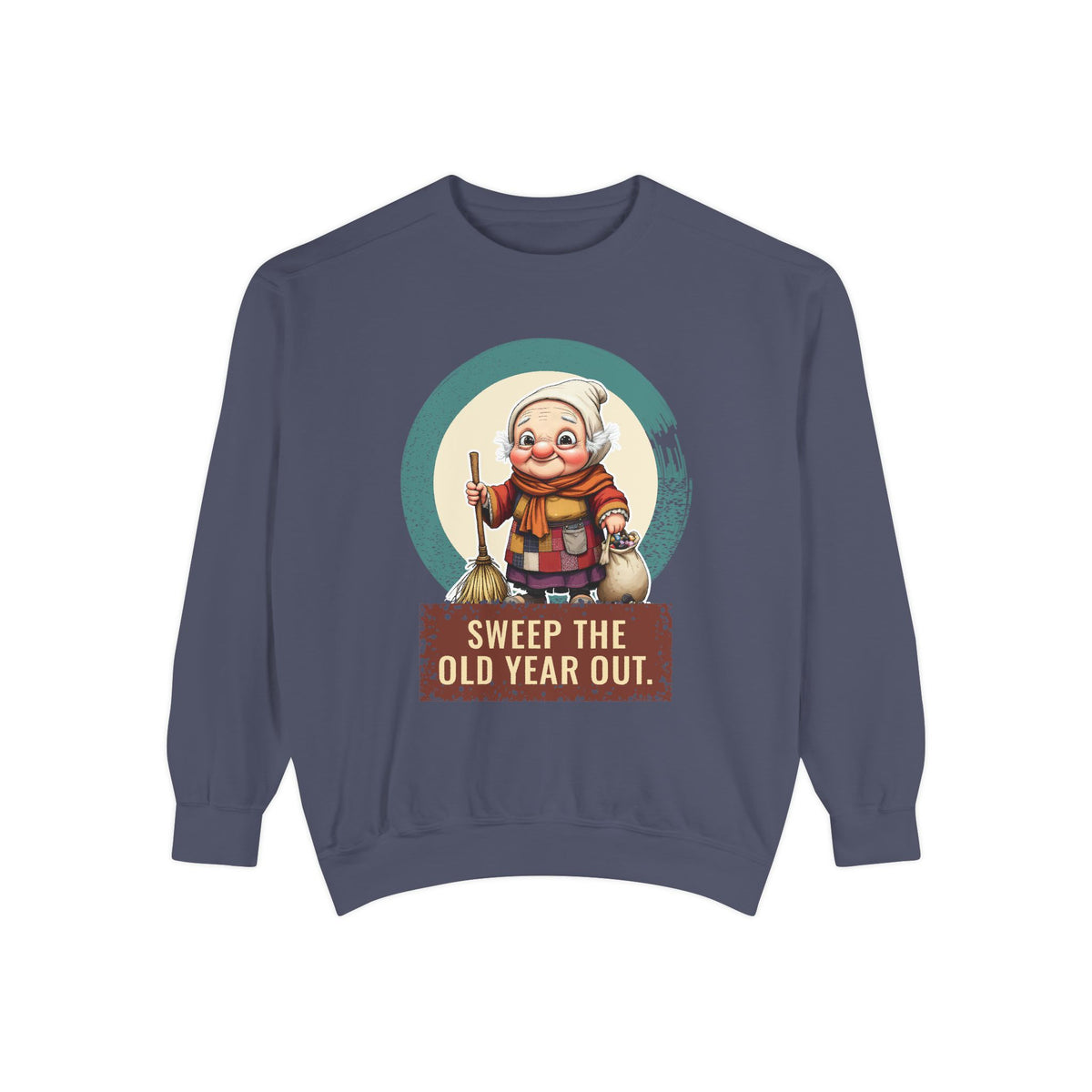 La Befana · “Sweep the old year out.” — Garment-Dyed Sweatshirt