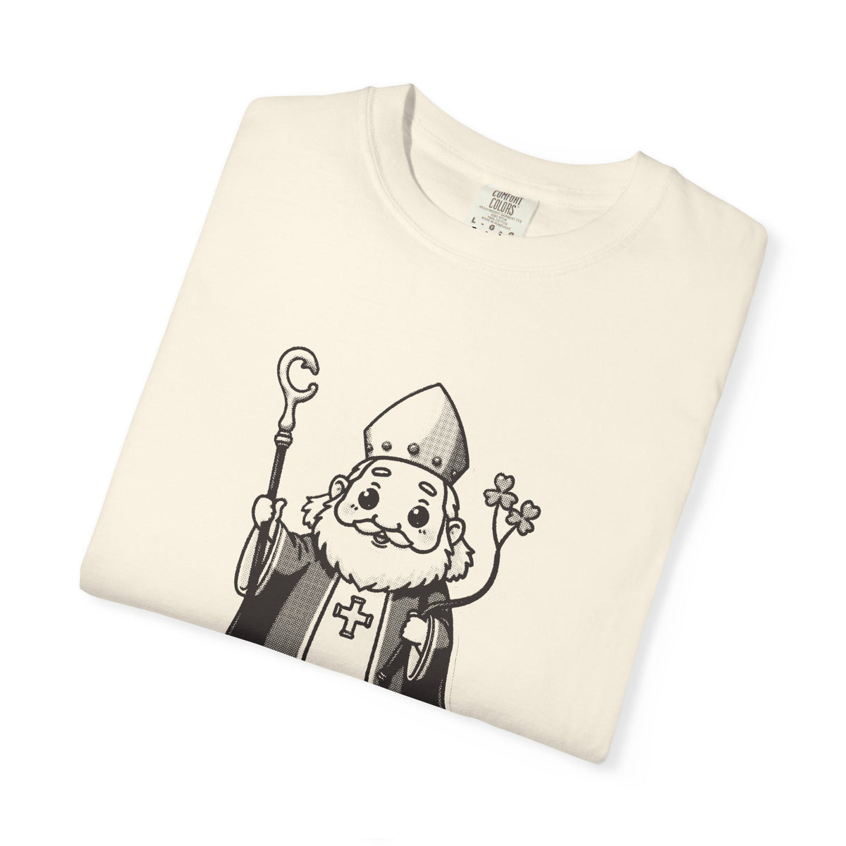 St Patrick · “He came back anyway.” — Garment-Dyed One-Ink Tee