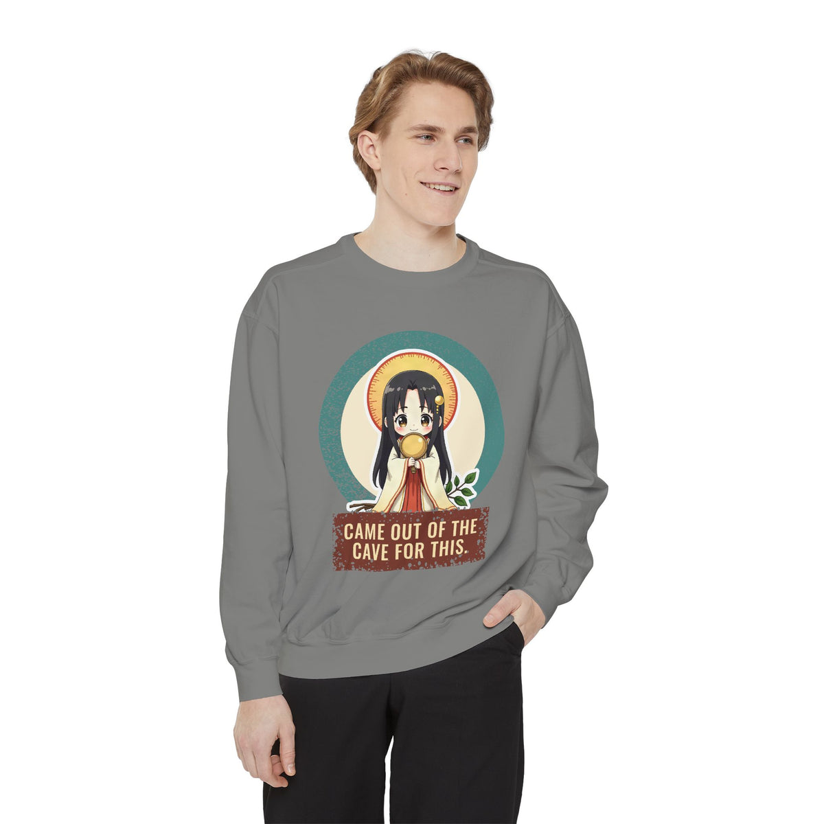 Amaterasu · “Came out of the cave for this.” — Garment-Dyed Sweatshirt