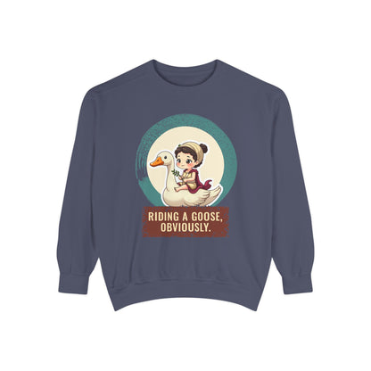 Aphrodite · “Riding a goose, obviously.” — Garment-Dyed Sweatshirt