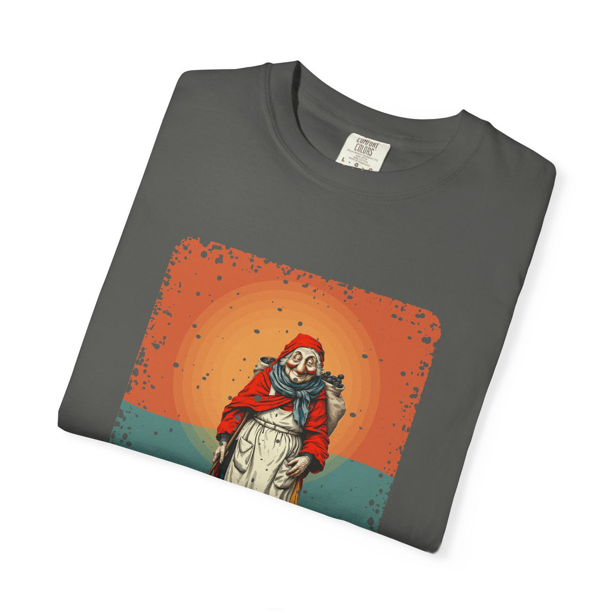 La Befana · “Sweep the old year out.” — Garment-Dyed T-Shirt