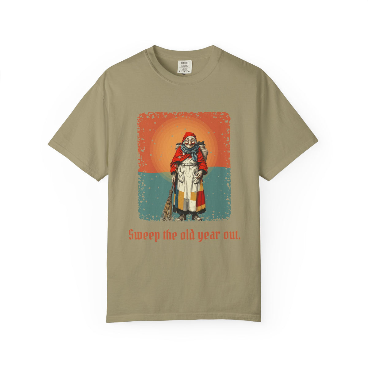 La Befana · “Sweep the old year out.” — Garment-Dyed T-Shirt