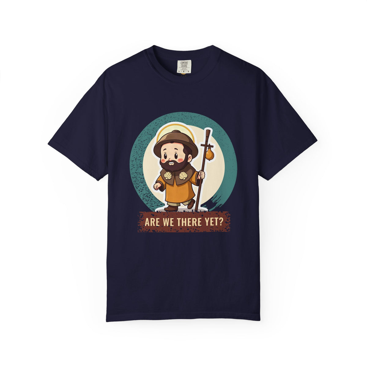 St James the Greater · “Are we there yet?” — Garment-Dyed T-Shirt